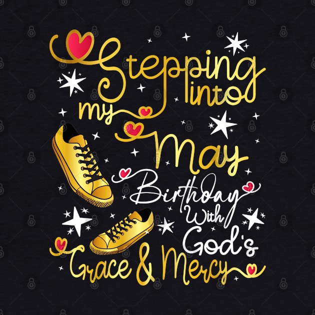 Stepping Into My May Birthday With God's Grace and Mercy by Asg Design